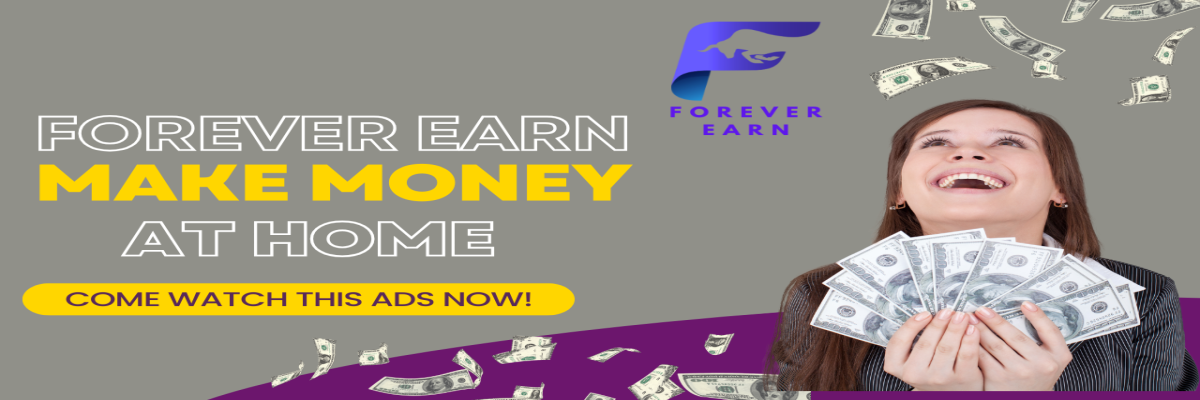 ForeverEarn Make Money At Home Some Watch This Ads Now!